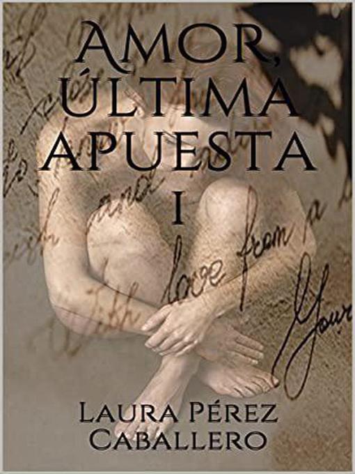 Title details for Amor, última apuesta by Laura Pérez Caballero - Available